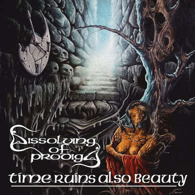 Dissolving Of Prodigy “Time Ruins Also Beauty”
