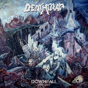Deathtrap “Downfall (1989-1991)”