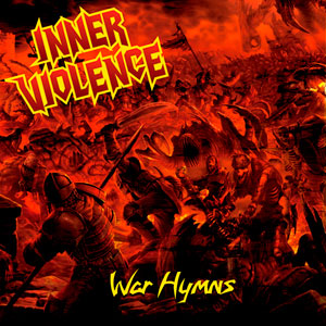 Inner Violence “War Hymns”