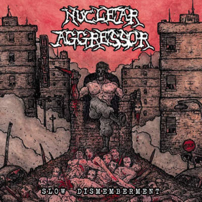 Nuclear Aggressor “Slow Dismemberment”