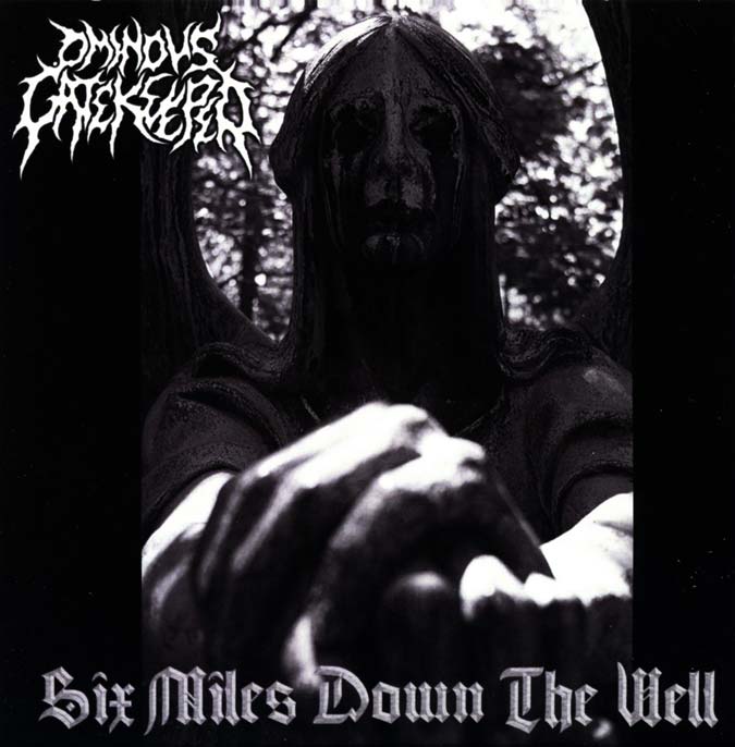 Ominous Gatekeeper “Six Miles Down The Well”