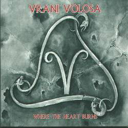 Vrani Volosa “Where The Heart Burns” 